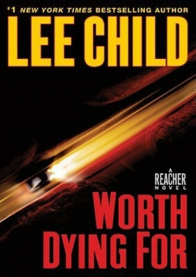 Worth Dying For by Lee Child