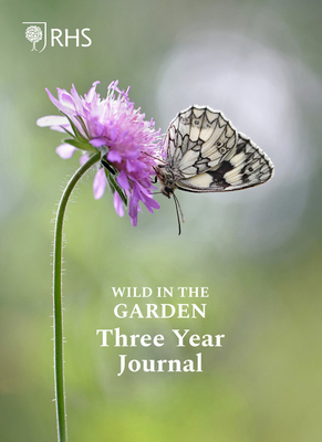 Royal Horticultural Society Wild in the Garden Three-Year Journal by Royal Horticultural Society