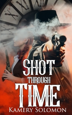 Shot Through Time by Kamery Solomon