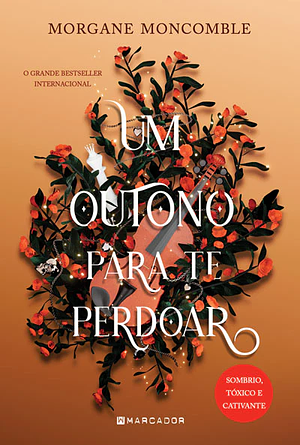 Um Outono para Te Perdoar by Morgane Moncomble