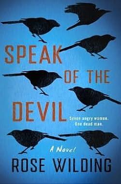 Speak of the Devil: A Novel by Rose Wilding, Rose Wilding