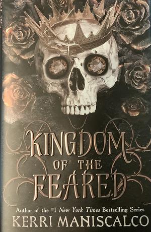Kingdom of the Feared by Kerri Maniscalco