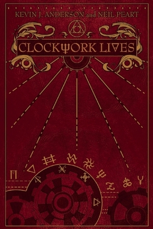 Clockwork Lives by Kevin J. Anderson, Neil Peart