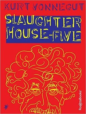 Slaughterhouse-Five: Or the Children's Crusade, a Duty-Dance with Death by Kurt Vonnegut