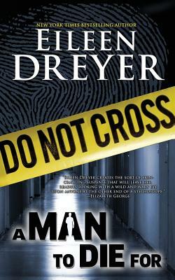 A Man to Die For: Medical Thriller by Eileen Dreyer