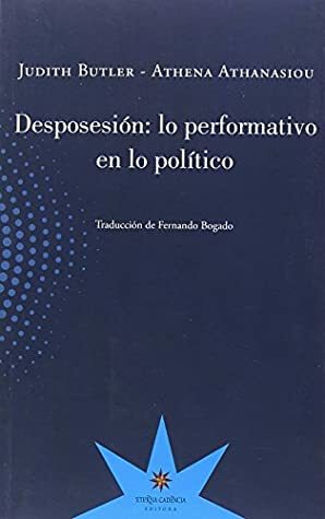 DESPOSESIÓN by Judith Butler, Athena Athanasiou