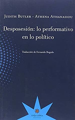 DESPOSESIÓN by Athena Athanasiou, Judith Butler