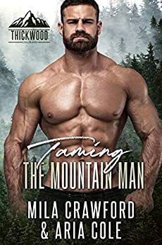 Taming the Mountain Man by Aria Cole, Mila Crawford