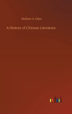 A History of Chinese Literature by Herbert A. Giles