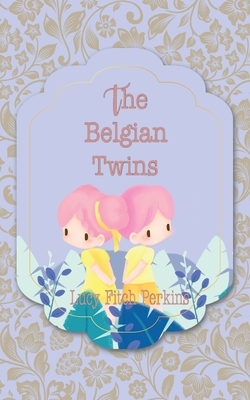 The Belgian Twins by Lucy Fitch Perkins