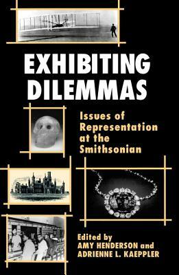 Exhibiting Dilemmas: Issues of Representation at the Smithsonian by Amy Henderson