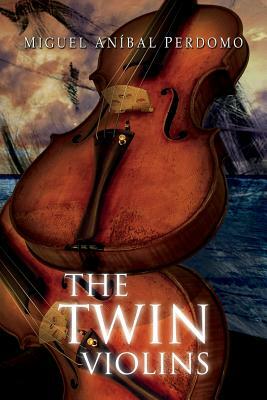 The Twin Violins by Ernesto R. Valdes