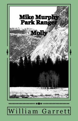 Mike Murphy Park Ranger: Molly by William Garrett