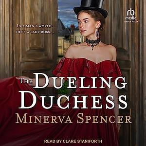 The Dueling Duchess by Minerva Spencer
