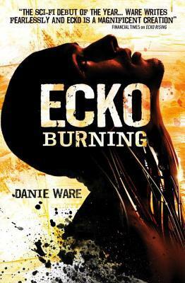 Ecko Burning by Danie Ware