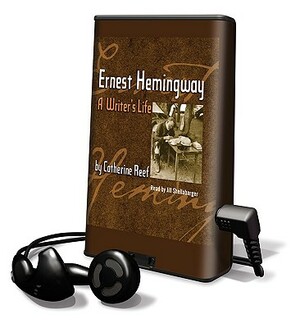 Ernest Hemingway: A Writer's Life by Catherine Reef