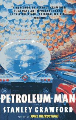 Petroleum Man by Stanley Crawford