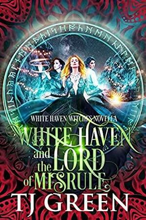 White Haven and the Lord of Misrule by TJ Green