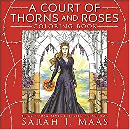 Двор от рози и бодли: Книга за оцветяване by Сара Дж. Маас, Sarah J. Maas