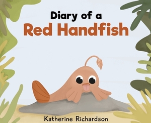 Diary of a Red Handfish by Katherine Richardson