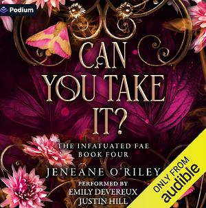 Can You Take It? by Jeneane O'Riley