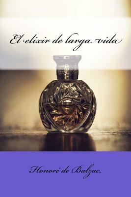 El elixir de larga vida by Honoré de Balzac