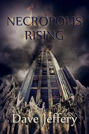 Necropolis Rising by Dave Jeffery