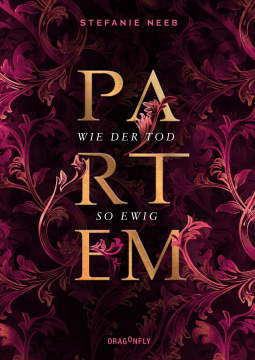 Wie der Tod so ewig (Partem #2) by Stefanie Neeb