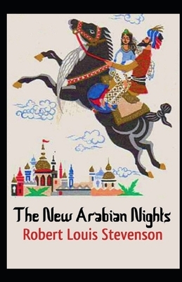 The New Arabian Nights Annotated by Robert Louis Stevenson