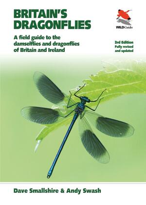 Britain's Dragonflies: A Field Guide to the Damselflies and Dragonflies of Britain and Ireland by Andy Swash, Dave Smallshire