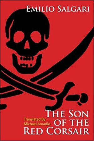 The Son of the Red Corsair by Michael Amadio, Emilio Salgari
