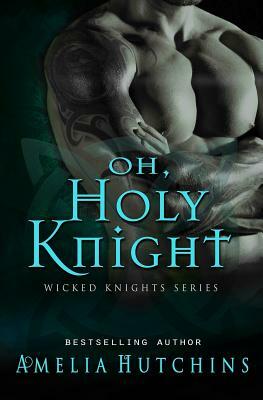 Oh, Holy Knight by Amelia Hutchins