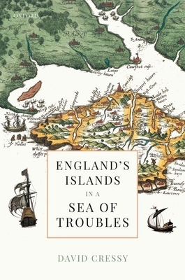 England's Islands in a Sea of Troubles by David Cressy