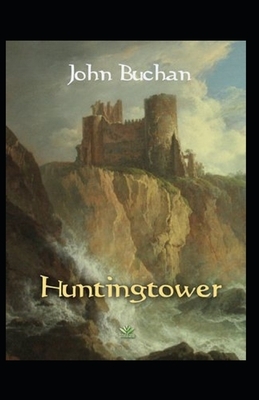 Huntingtower Illustrated by John Buchan