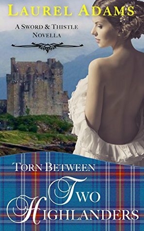 Torn Between Two Highlanders by Laurel Adams