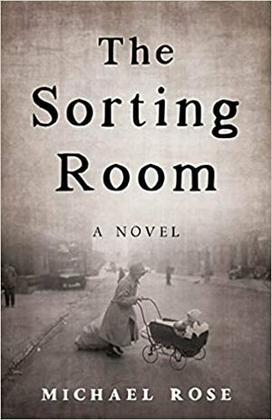 The Sorting Room by Michael Rose, Michael Rose