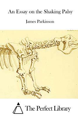 An Essay on the Shaking Palsy by James Parkinson