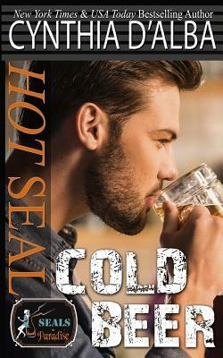 Hot Seal, Cold Beer: Seals in Paradise by Cynthia D'Alba