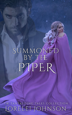 Summoned by the Piper by Lorelei Johnson