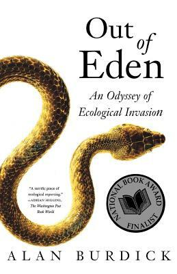 Out of Eden: An Odyssey of Ecological Invasion by Alan Burdick