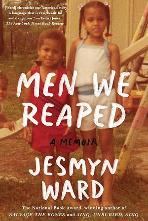 Men We Reaped: A Memoir by Jesmyn Ward