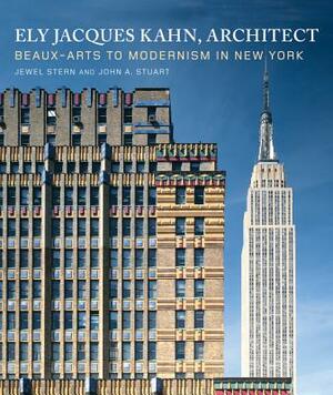 Ely Jacques Kahn, Architect by Jewel Stern, John A. Stuart