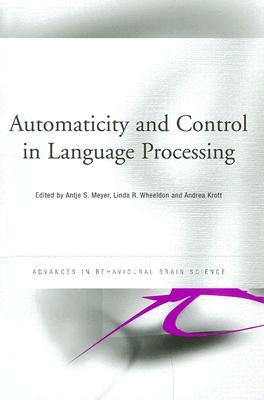 Automaticity and Control in Language Processing by 