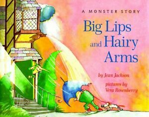 Big Lips and Hairy Arms by Jean Jackson, Vera Rosenberry