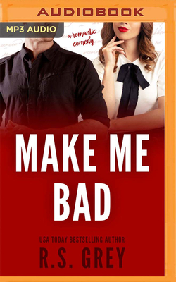 Make Me Bad by R.S. Grey