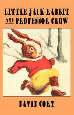 Little Jack Rabbit and Professor Crow by David Cory