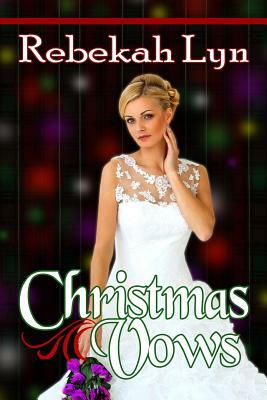 Christmas Vows by Rebekah Lyn