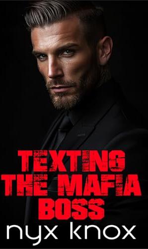 Texting The Mafia Boss by Nyx Knox