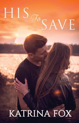 His to Save: A Shifter Romance by Katrina Fox