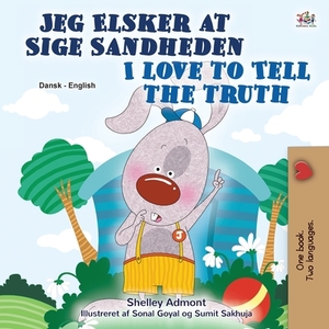 I Love to Tell the Truth (Danish English Bilingual Book for Children) by Kidkiddos Books, Shelley Admont